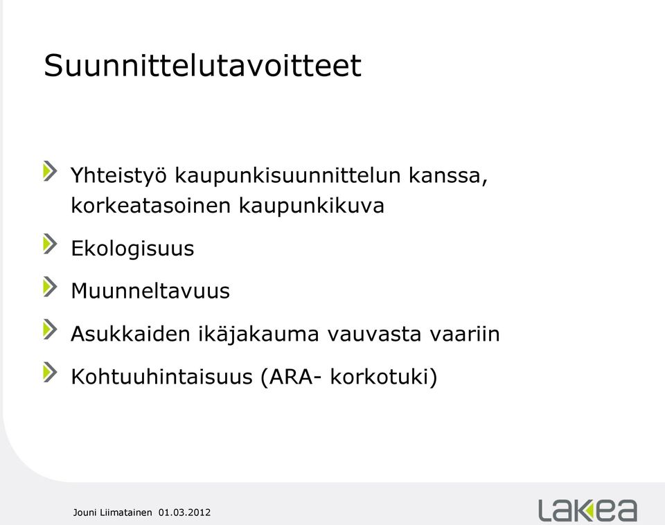 Muunneltavuus Asukkaiden ikäjakauma vauvasta vaariin