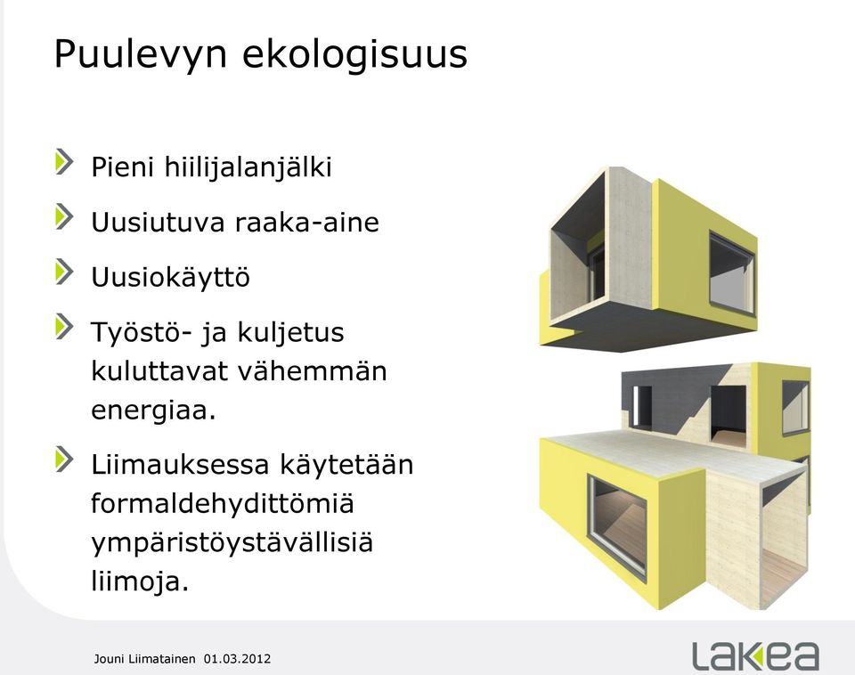 vähemmän energiaa.