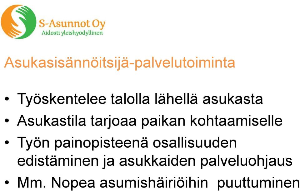 kohtaamiselle Työn painopisteenä osallisuuden