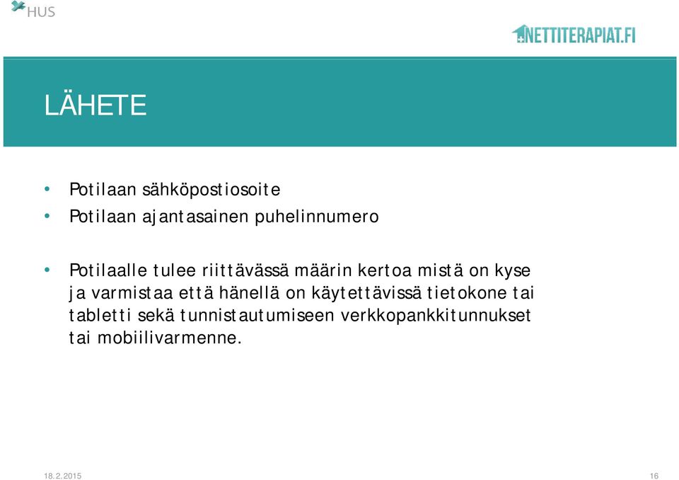 kyse ja varmistaa että hänellä on käytettävissä tietokone tai