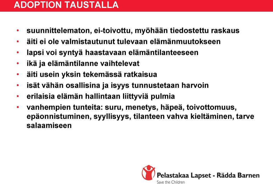 tekemässä ratkaisua isät vähän osallisina ja isyys tunnustetaan harvoin erilaisia elämän hallintaan liittyviä pulmia