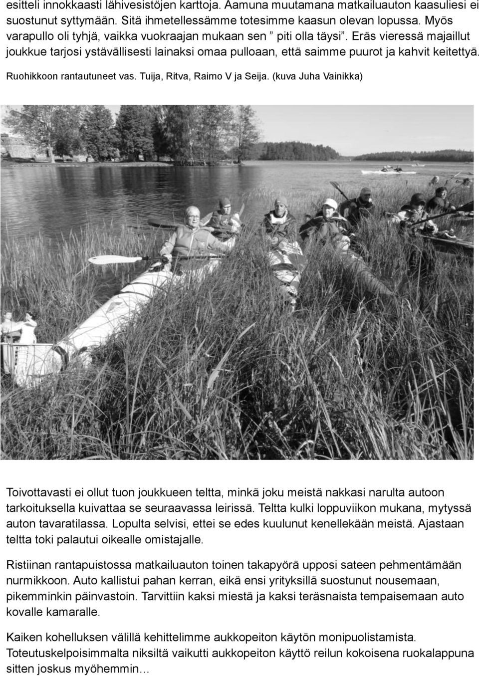 Ruohikkoon rantautuneet vas. Tuija, Ritva, Raimo V ja Seija.
