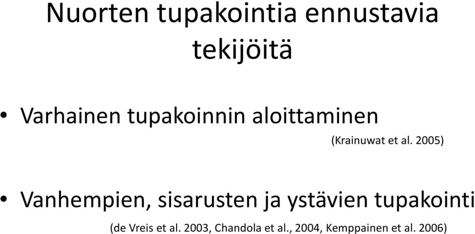 2005) Vanhempien, sisarusten ja ystävien tupakointi