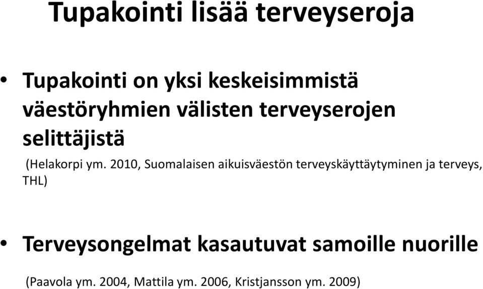 2010, Suomalaisen aikuisväestön terveyskäyttäytyminen ja terveys, THL)