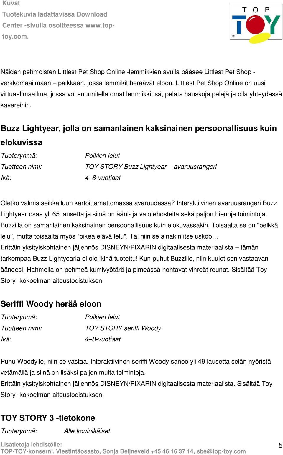 Buzz Lightyear, jolla on samanlainen kaksinainen persoonallisuus kuin elokuvissa Poikien lelut TOY STORY Buzz Lightyear avaruusrangeri 4 8-vuotiaat Oletko valmis seikkailuun kartoittamattomassa