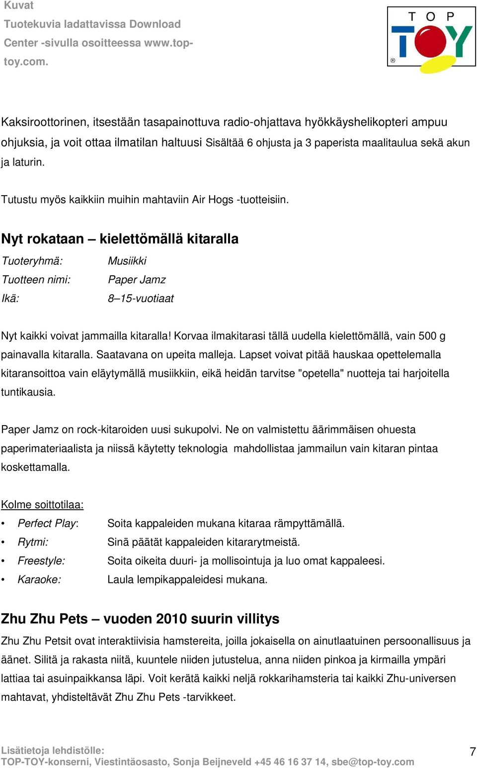 Korvaa ilmakitarasi tällä uudella kielettömällä, vain 500 g painavalla kitaralla. Saatavana on upeita malleja.