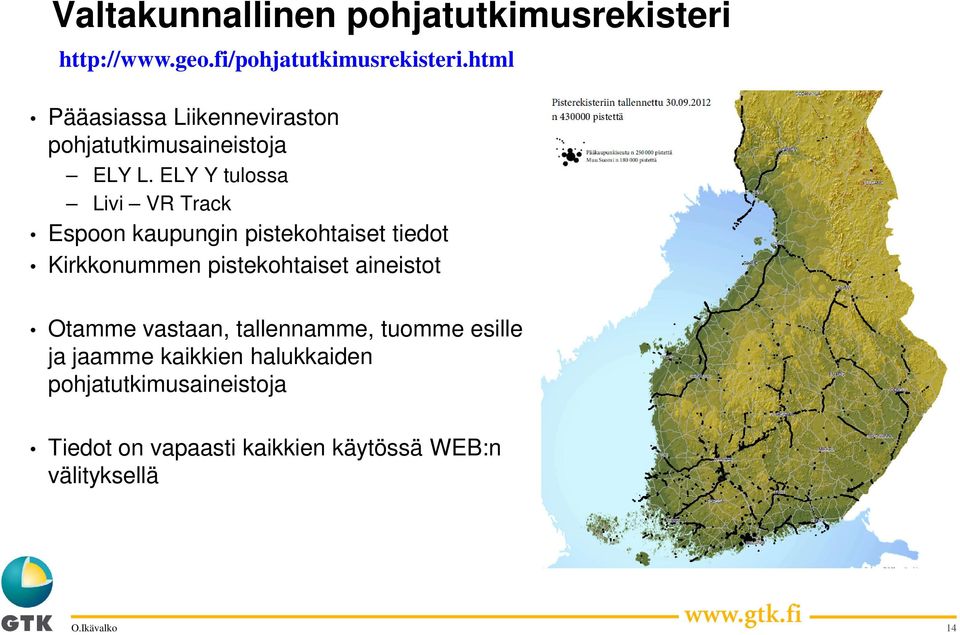 ELY Y tulossa Livi VR Track Espoon kaupungin pistekohtaiset tiedot Kirkkonummen pistekohtaiset