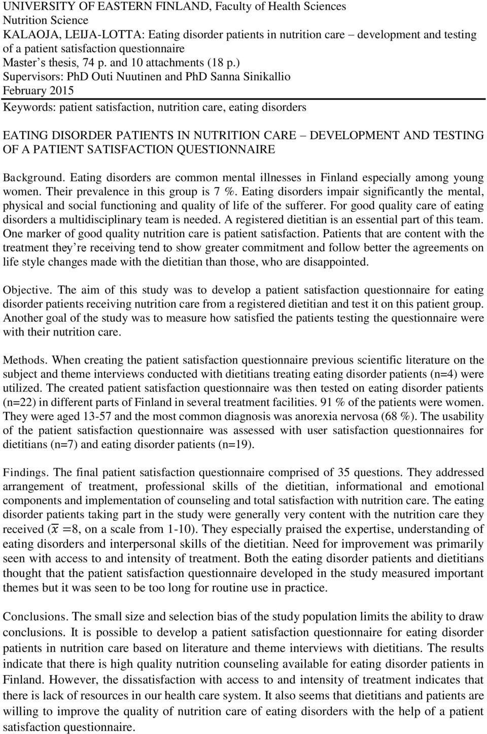 ) Supervisors: PhD Outi Nuutinen and PhD Sanna Sinikallio February 2015 Keywords: patient satisfaction, nutrition care, eating disorders EATING DISORDER PATIENTS IN NUTRITION CARE DEVELOPMENT AND
