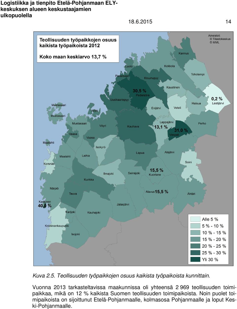 mikä on 12 % kaikista Suomen teollisuuden toimipaikoista.