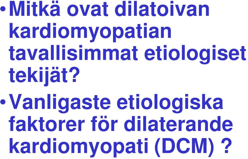 etiologiset tekijät?