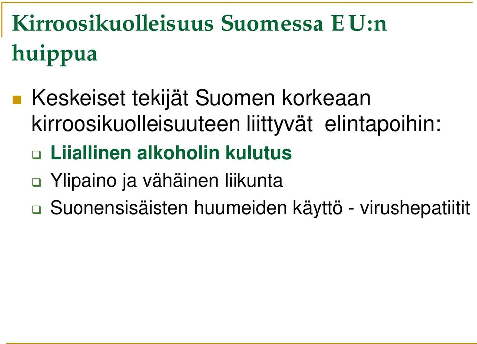 elintapoihin: Liiallinen alkoholin kulutus Ylipaino ja