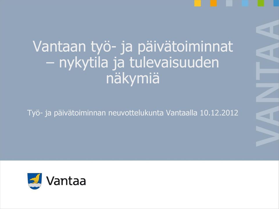 näkymiä Työ- ja päivätoiminnan