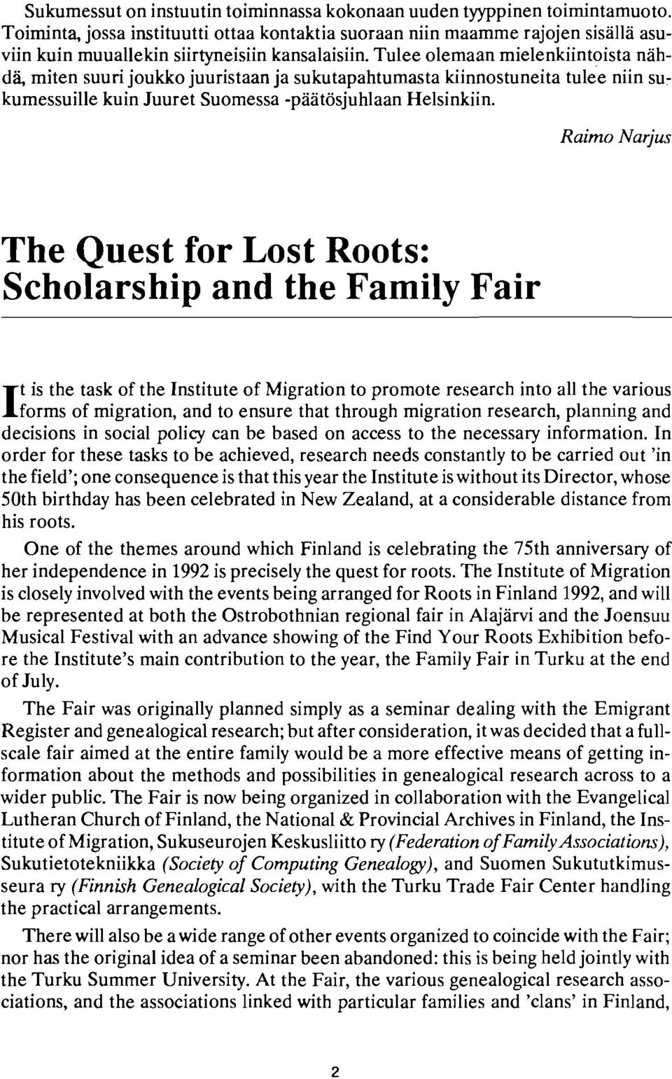 Raim The Quest for Lost Roots: Scholarship and the Family Fair 1t is the task of the Institute of Migration to promote research into all the lforms of migration, and to ensure that through migration