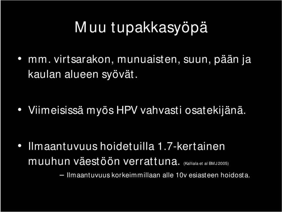 Viimeisissä myös HPV vahvasti osatekijänä.