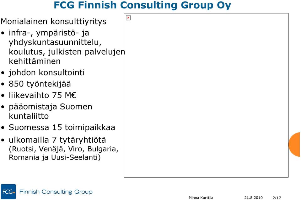 työntekijää liikevaihto 75 M pääomistaja Suomen kuntaliitto Suomessa 15 toimipaikkaa