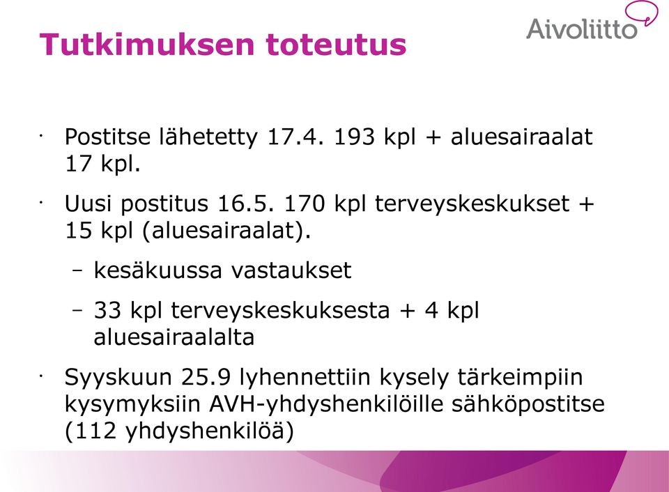 kesäkuussa vastaukset 33 kpl terveyskeskuksesta + 4 kpl aluesairaalalta Syyskuun 25.