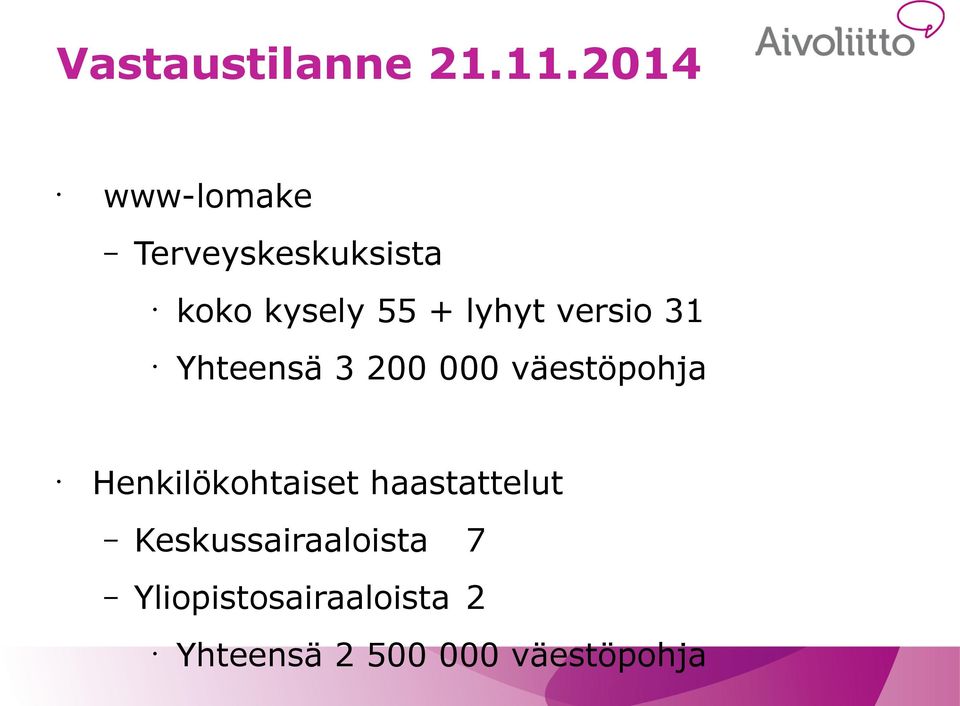 lyhyt versio 31 Yhteensä 3 200 000 väestöpohja