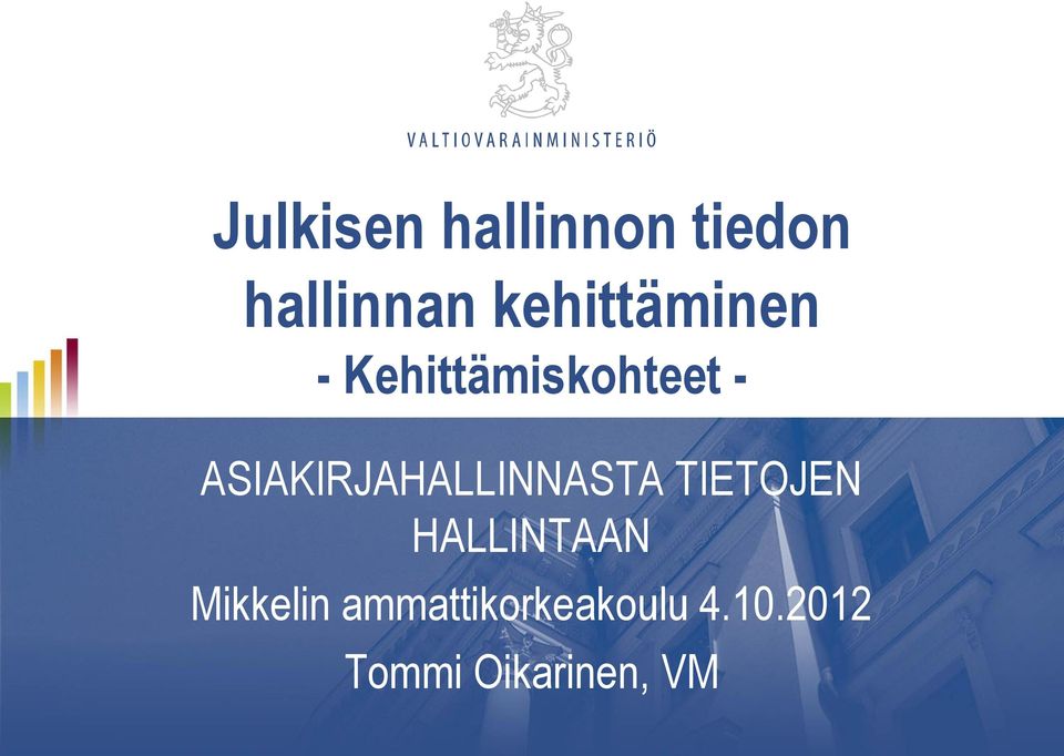 ASIAKIRJAHALLINNASTA TIETOJEN HALLINTAAN