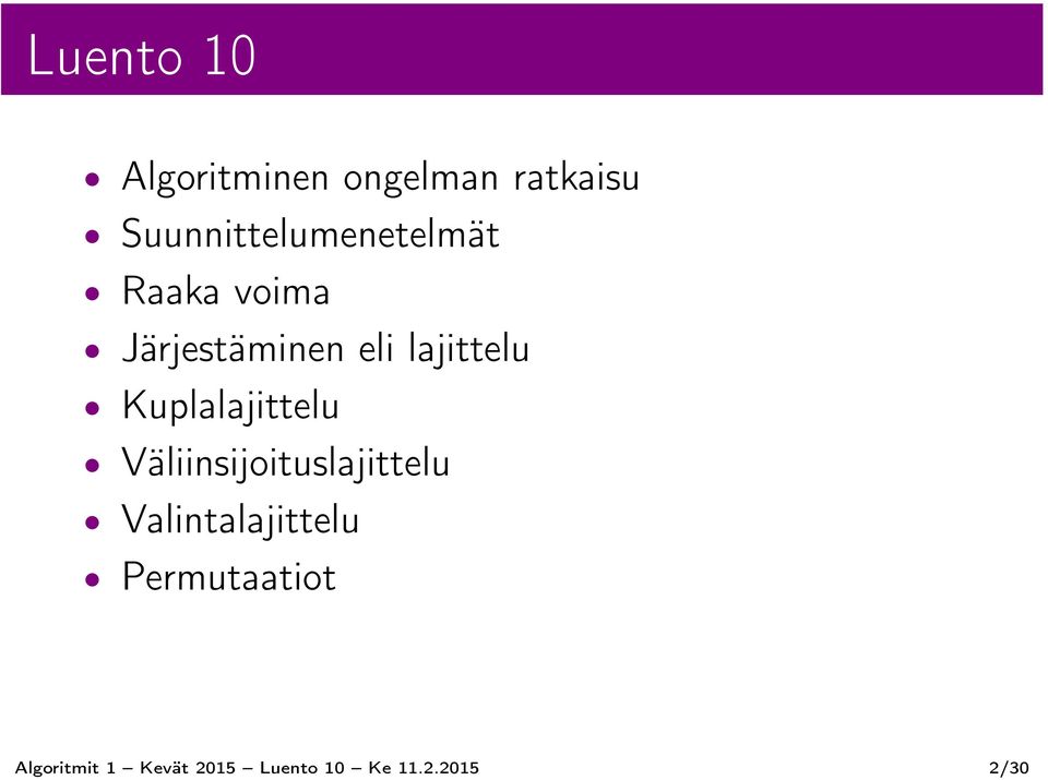lajittelu Kuplalajittelu Väliinsijoituslajittelu
