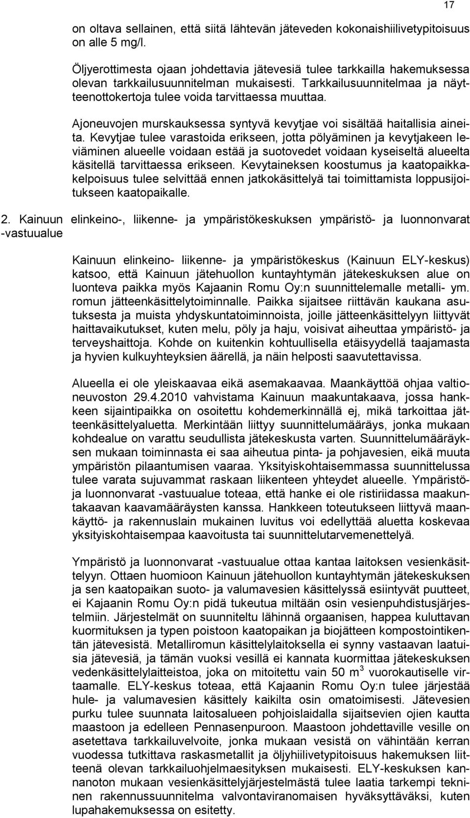 Ajoneuvojen murskauksessa syntyvä kevytjae voi sisältää haitallisia aineita.