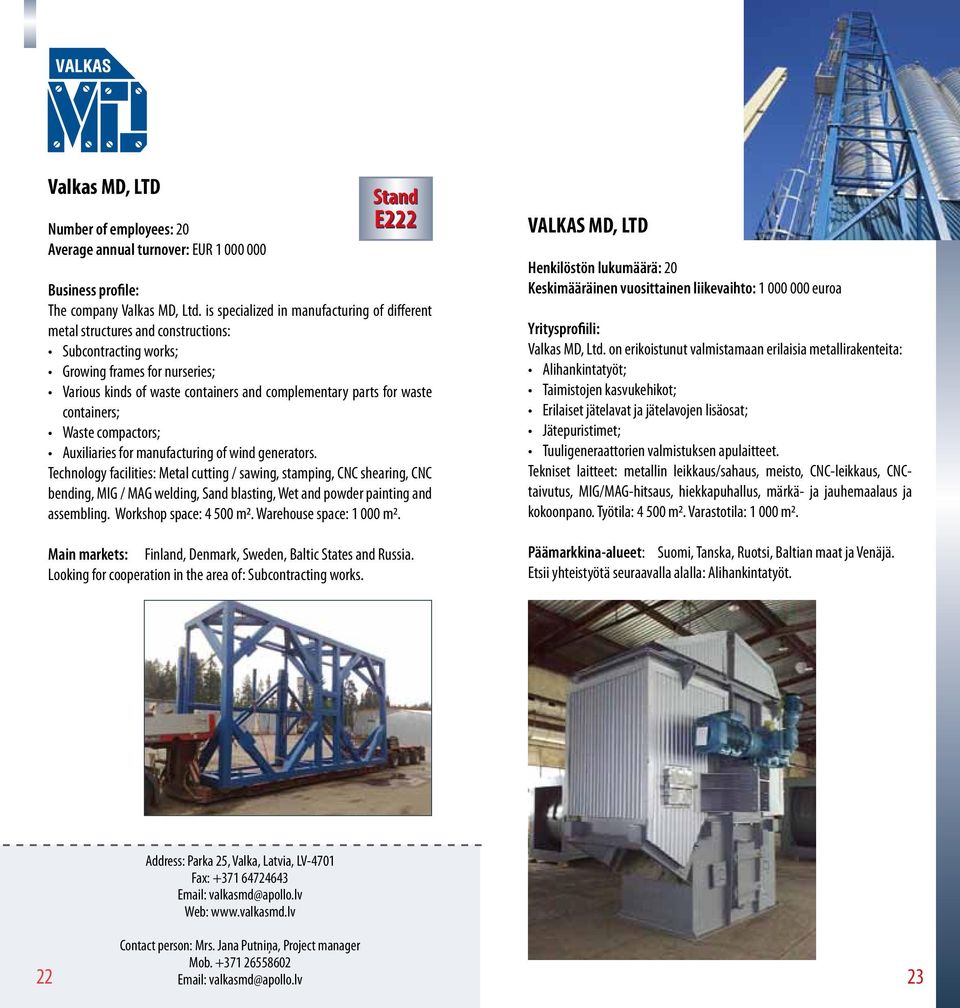 waste containers; Waste compactors; Auxiliaries for manufacturing of wind generators.