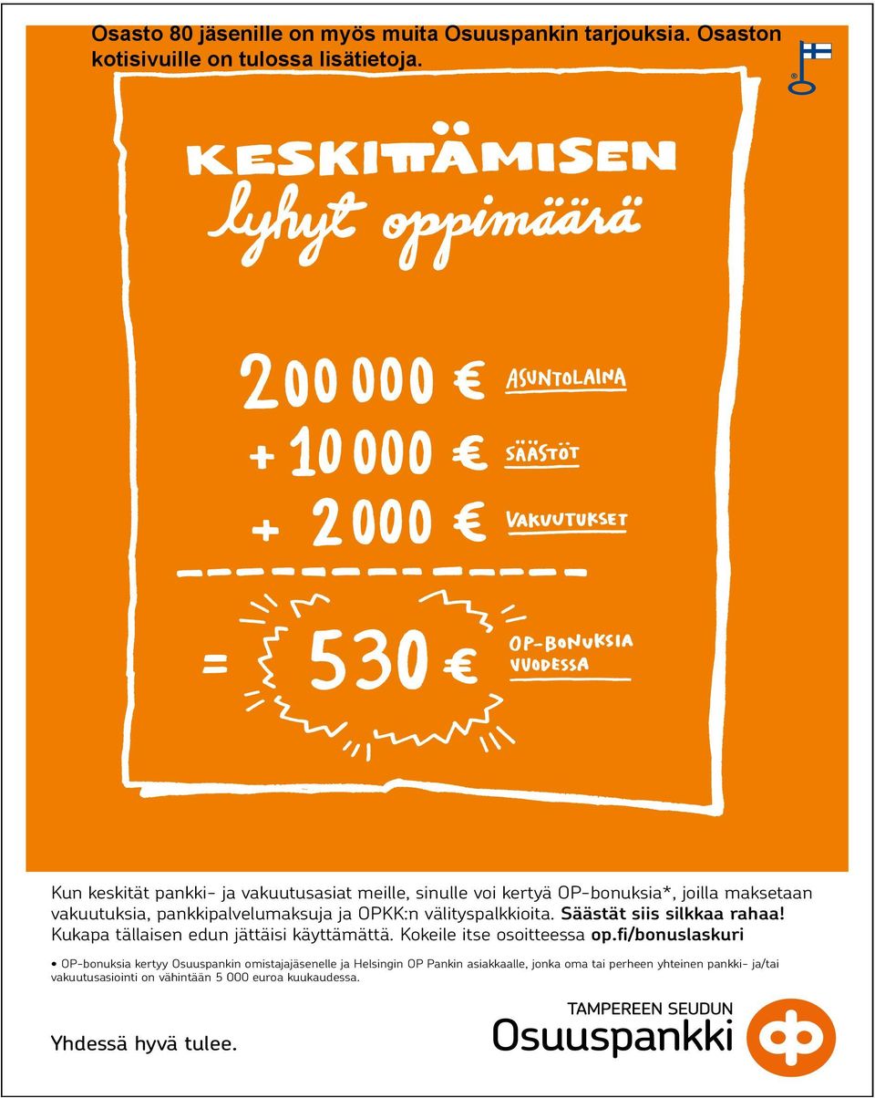 välityspalkkioita. Säästät sis silkkaa rahaa! Kukapa tä laisen edun jättäisi käyttämättä. Kokeile op.