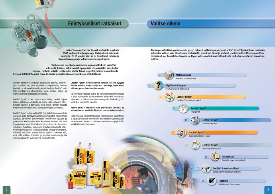 Tämän perusteellisen oppaan avulla pystyt helposti valitsemaan parhaan Loctite Hysol Epoksiliiman useimpiin kohteisiin.