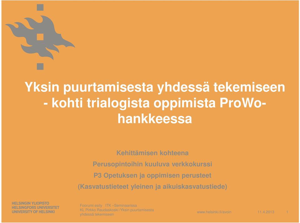 perusteet (Kasvatustieteet yleinen ja aikuiskasvatustiede) Foorumi esity ITK