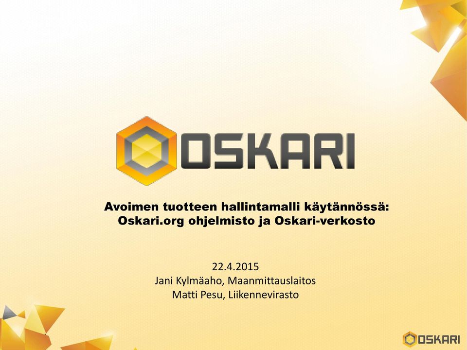 org ohjelmisto ja Oskari-verkosto 22.4.