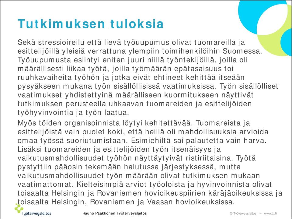 pysyäkseen mukana työn sisällöllisissä vaatimuksissa.