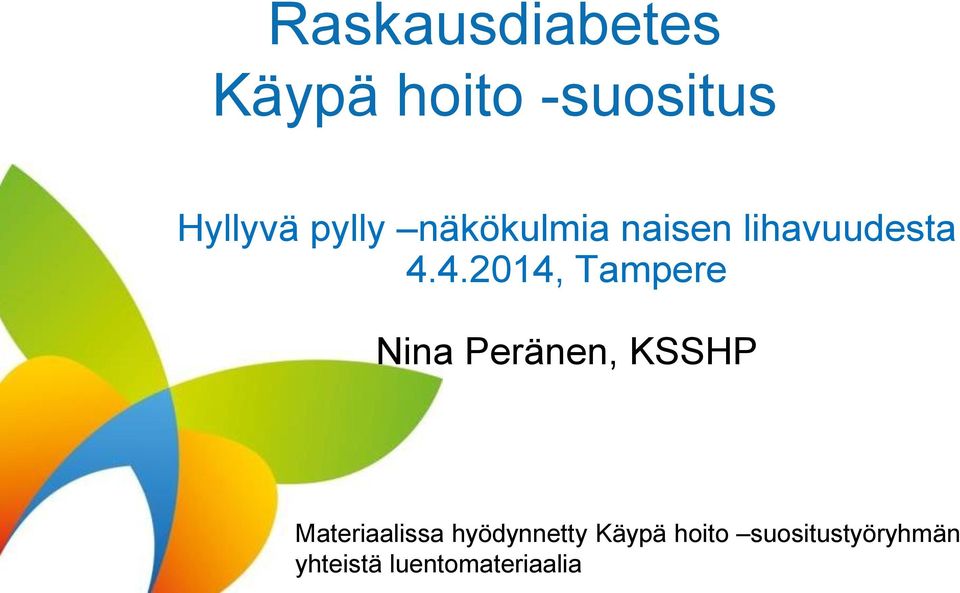 4.2014, Tampere Nina Peränen, KSSHP Materiaalissa