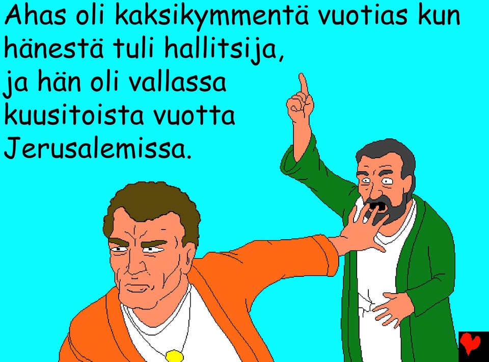 hallitsija, ja hän oli