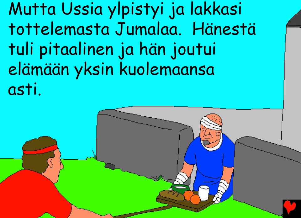 Hänestä tuli pitaalinen ja hän