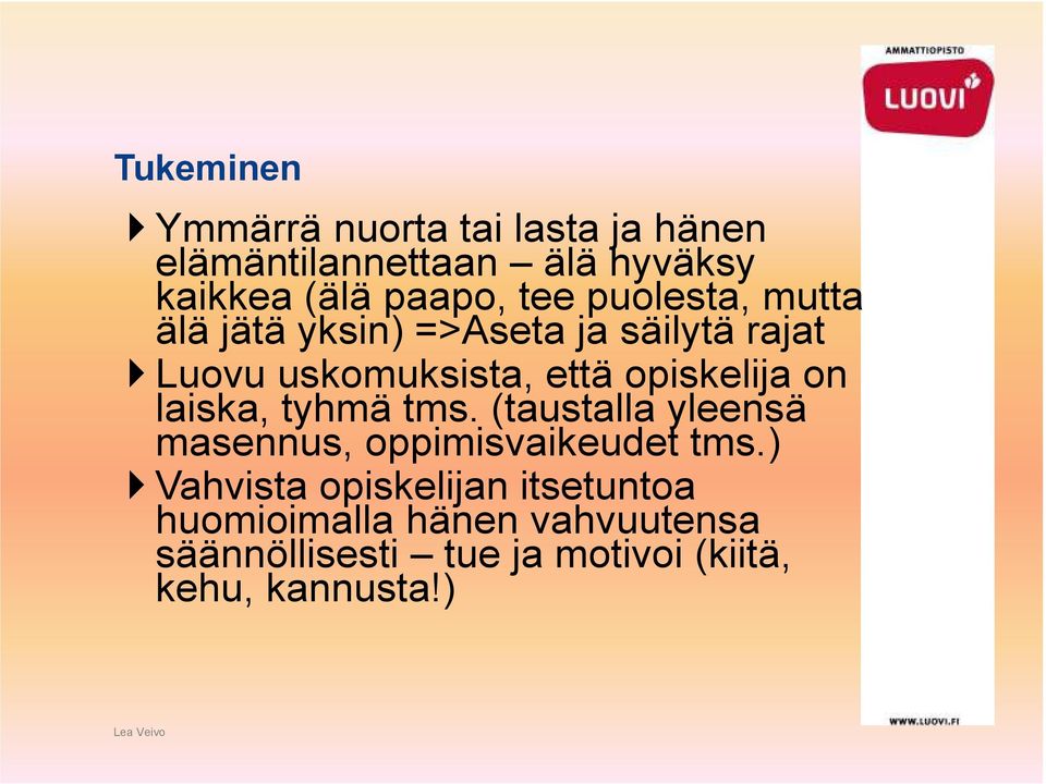 opiskelija on laiska, tyhmä tms. (taustalla yleensä masennus, oppimisvaikeudet tms.