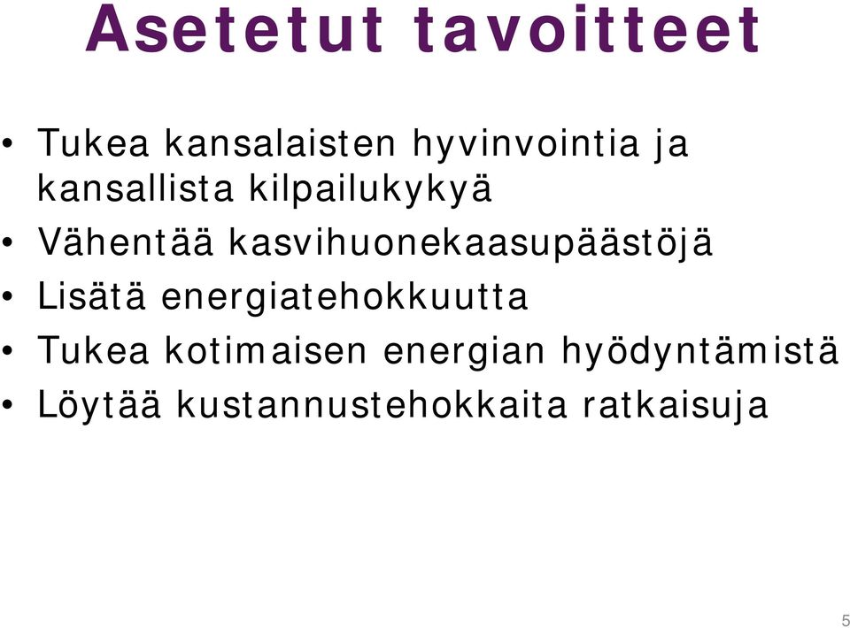 kasvihuonekaasupäästöjä Lisätä energiatehokkuutta