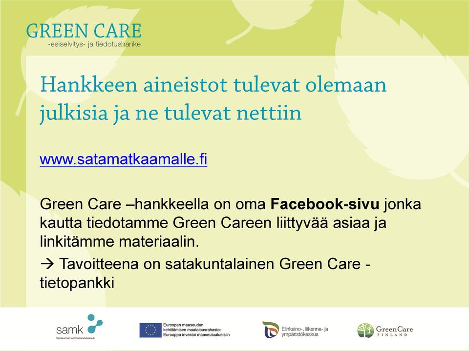 jonka kautta tiedotamme Green Careen liittyvää