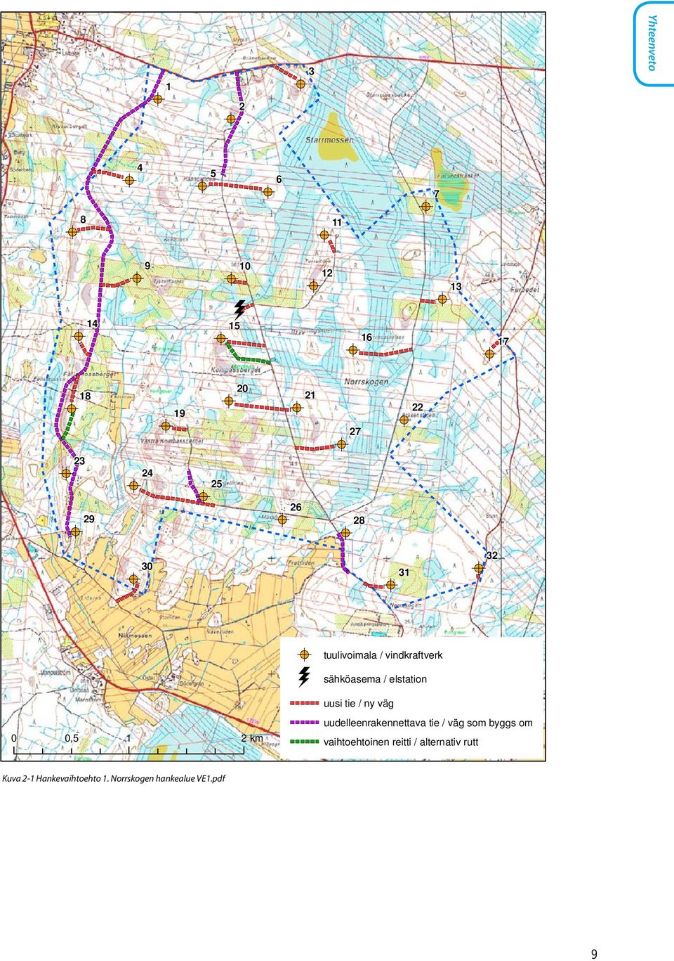 vindkraftverk sähköasema / elstation uusi tie / ny väg 0 0,5 1 2 km uudelleenrakennettava tie / väg