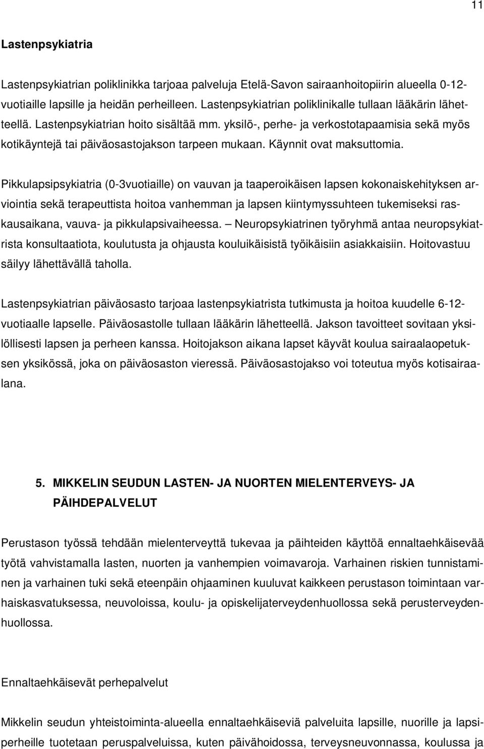 Käynnit ovat maksuttomia.
