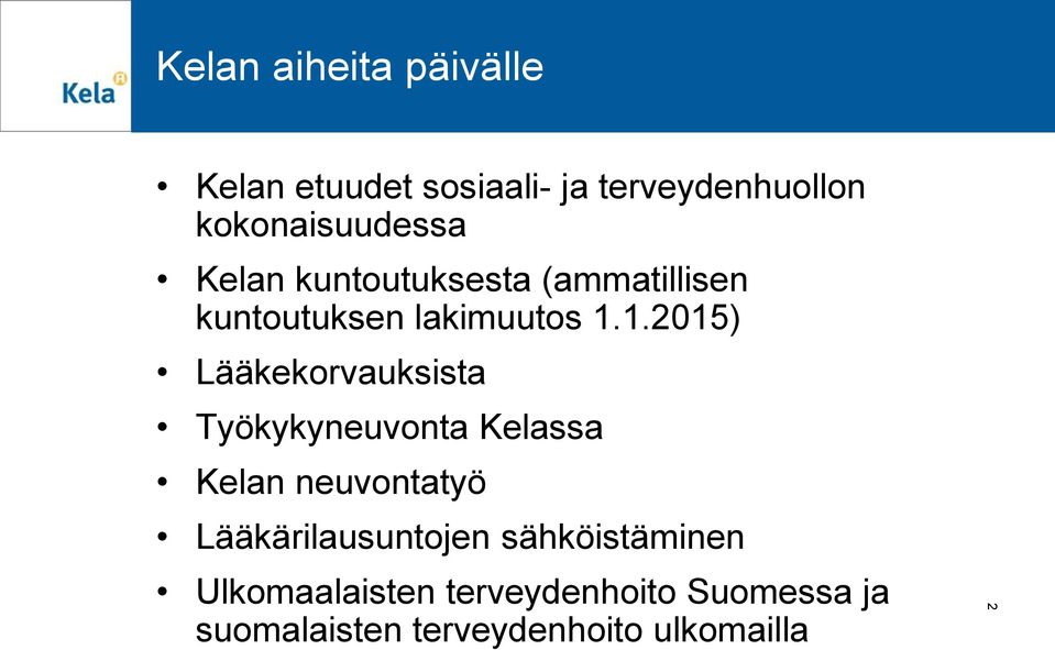 1.2015) Lääkekorvauksista Työkykyneuvonta Kelassa Kelan neuvontatyö