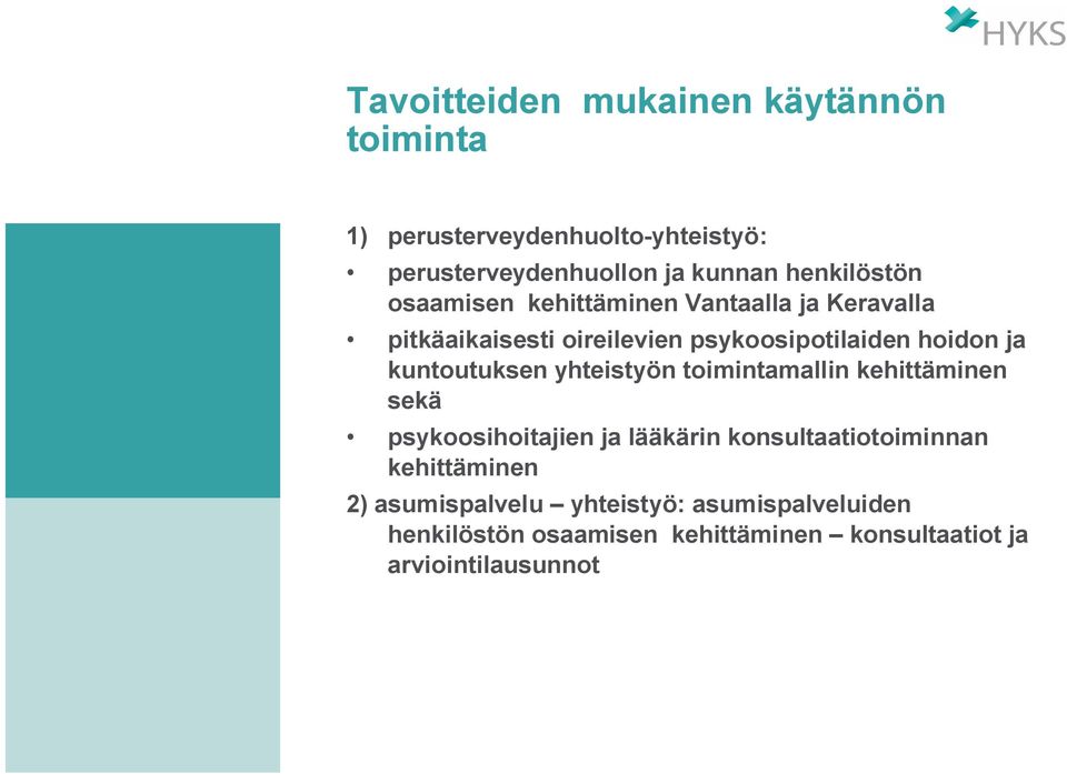 kuntoutuksen yhteistyön toimintamallin kehittäminen sekä psykoosihoitajien ja lääkärin konsultaatiotoiminnan