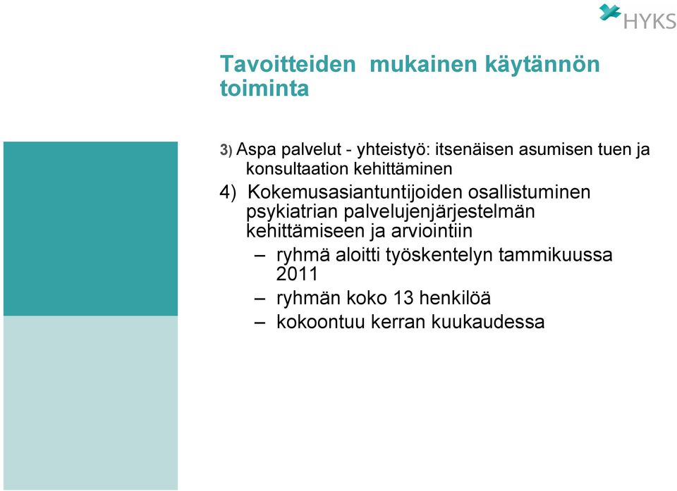 osallistuminen psykiatrian palvelujenjärjestelmän kehittämiseen ja arviointiin