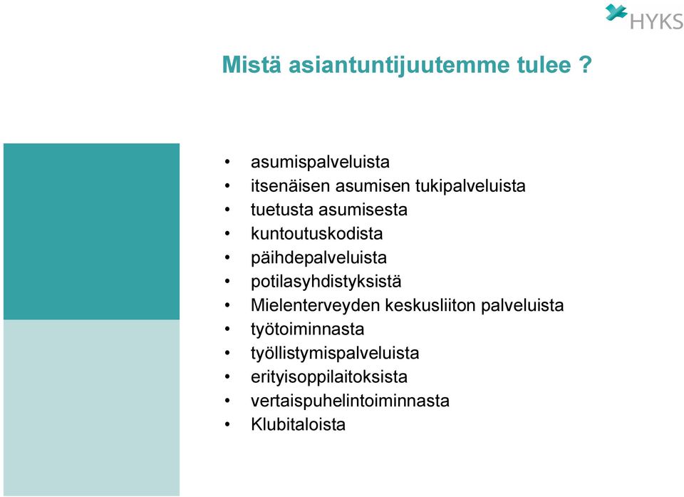 kuntoutuskodista päihdepalveluista potilasyhdistyksistä Mielenterveyden