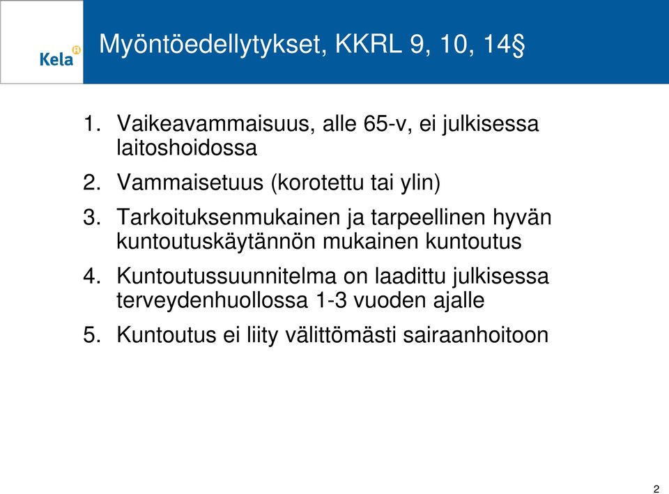 Vammaisetuus (korotettu tai ylin) 3.