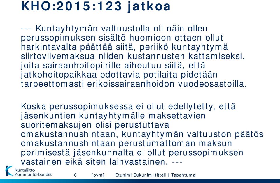 erikoissairaanhoidon vuodeosastoilla.