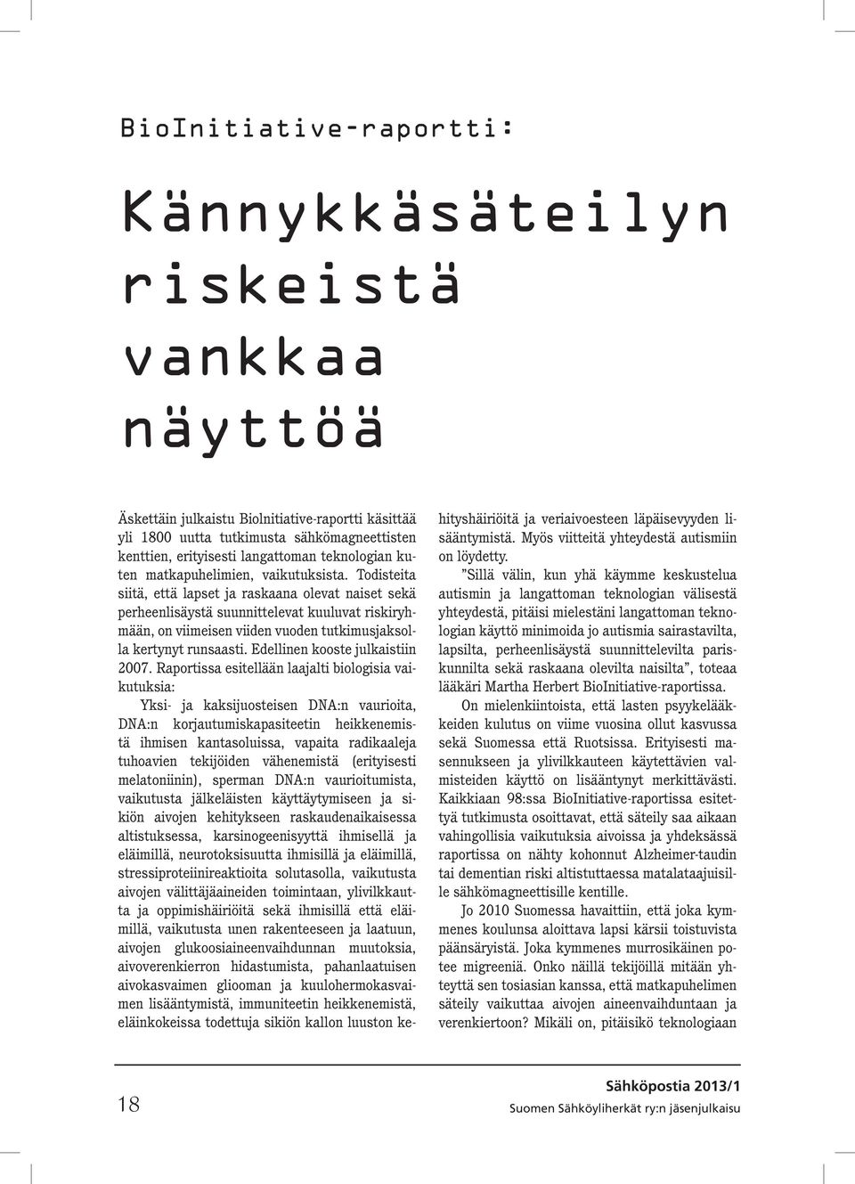 Todisteita siitä, että lapset ja raskaana olevat naiset sekä perheenlisäystä suunnittelevat kuuluvat riskiryhmään, on viimeisen viiden vuoden tutkimusjaksolla kertynyt runsaasti.