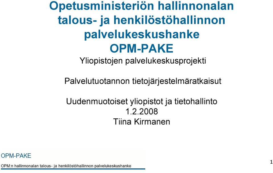 Yliopistojen palvelukeskusprojekti Palvelutuotannon