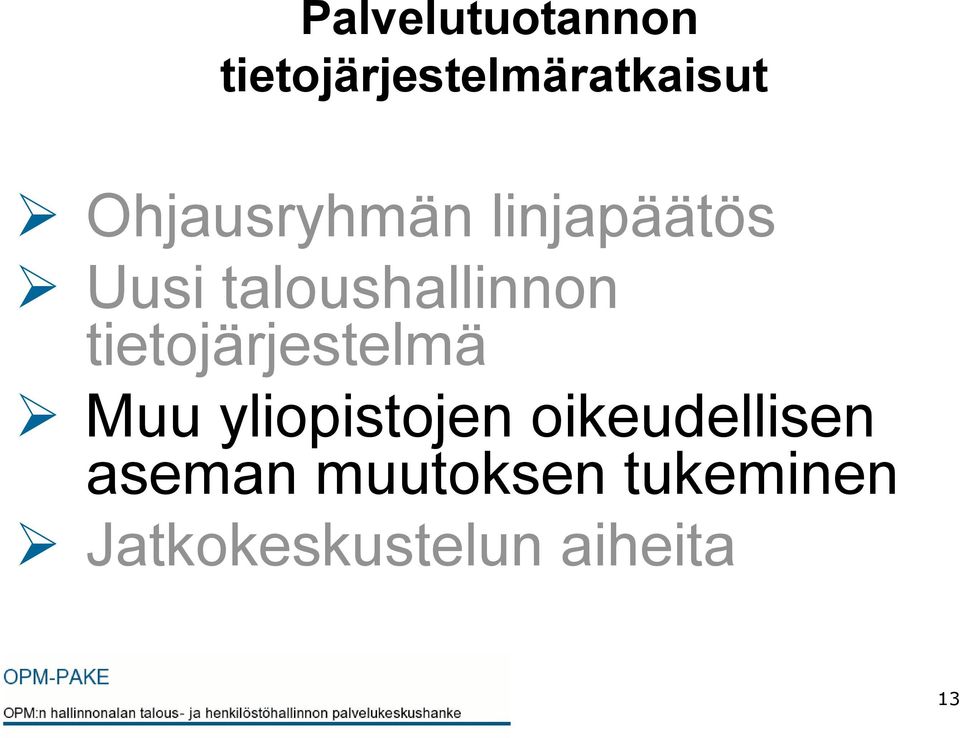 tietojärjestelmä Muu yliopistojen oikeudellisen