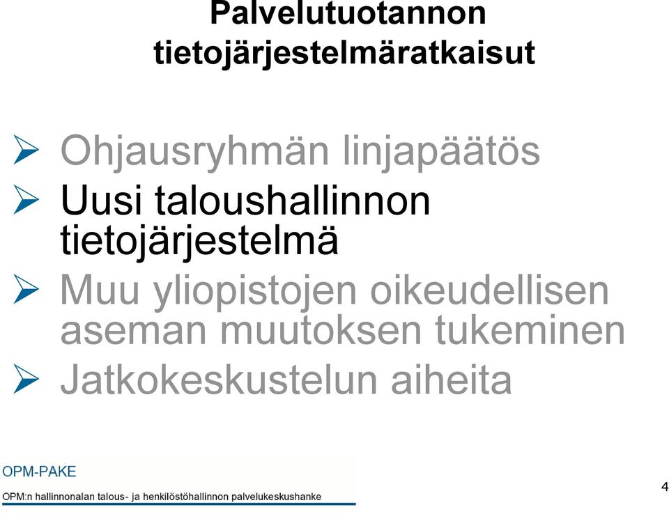 tietojärjestelmä Muu yliopistojen oikeudellisen