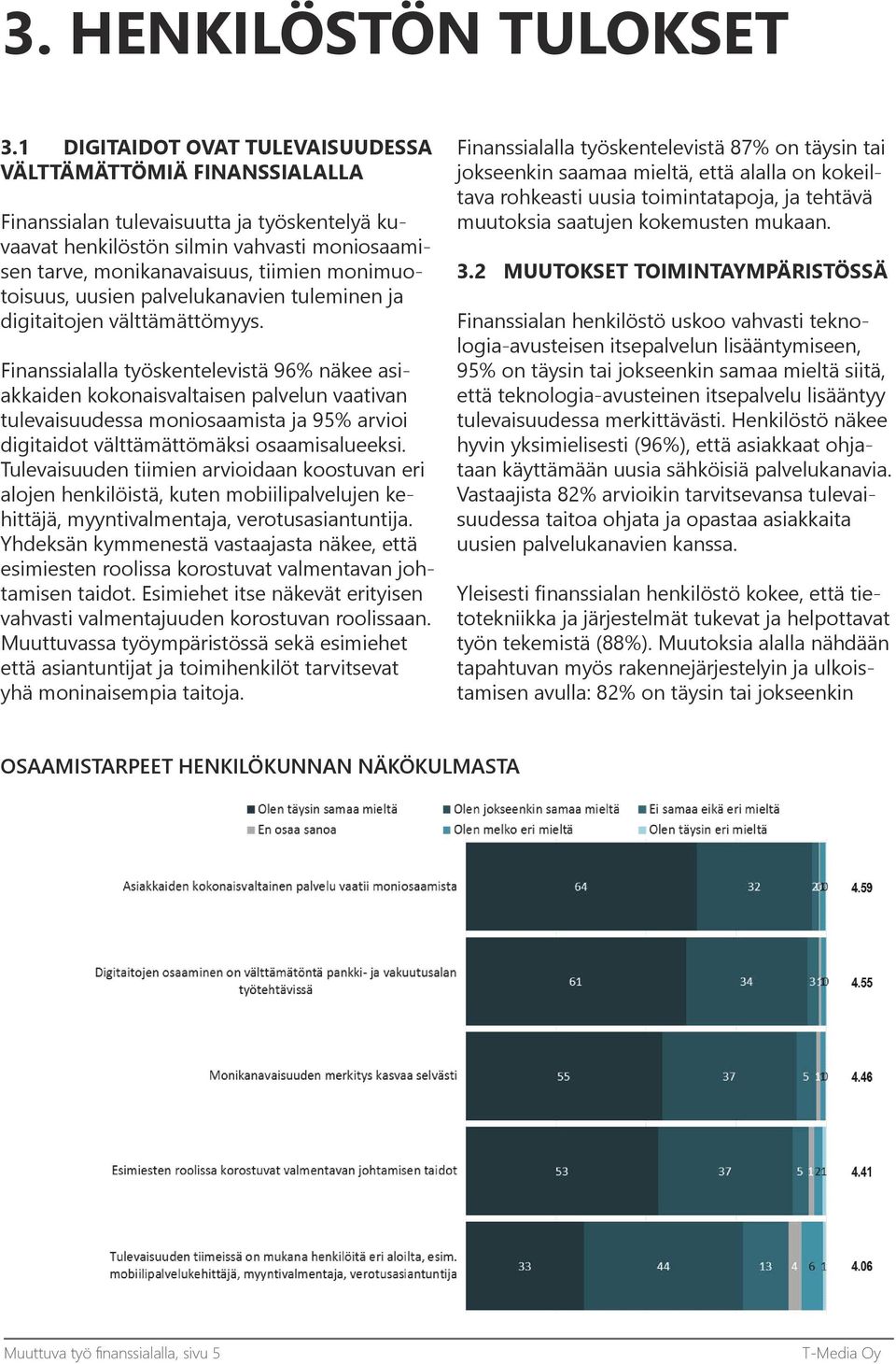 monimuotoisuus, uusien palvelukanavien tuleminen ja digitaitojen välttämättömyys.