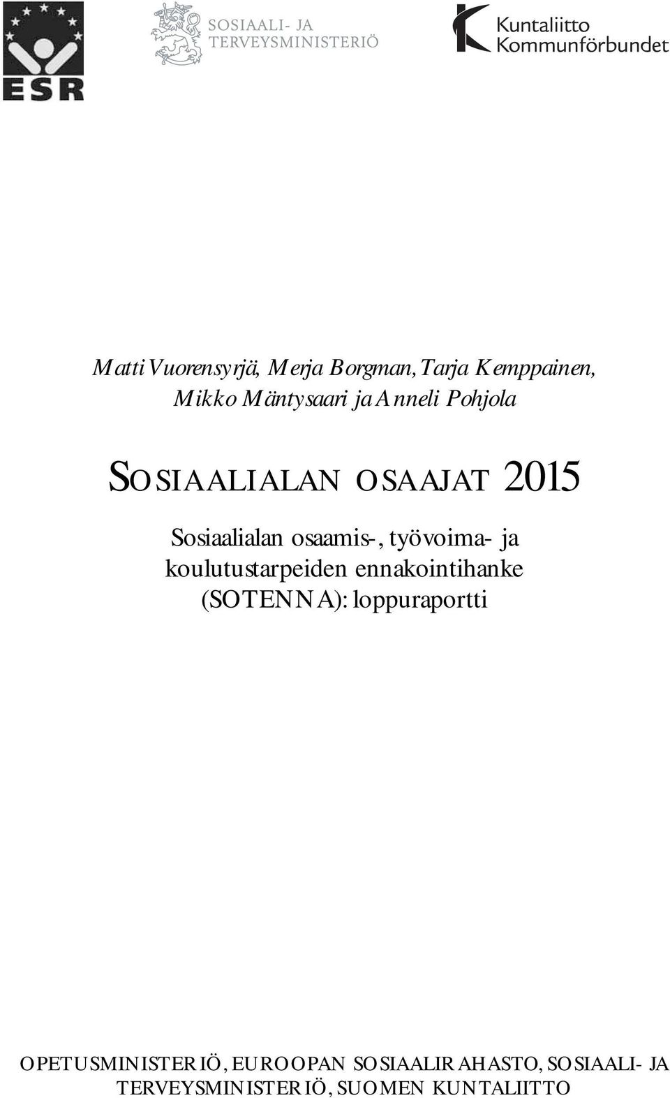ja koulutustarpeiden ennakointihanke (SOTENNA): loppuraportti